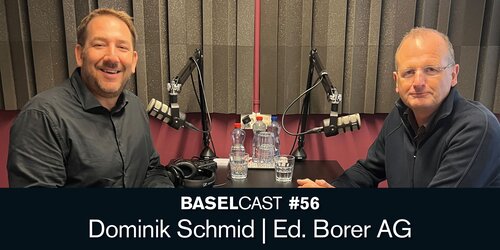 Baselcast #56 mit Dominik Schmid – Ed. Borer AG