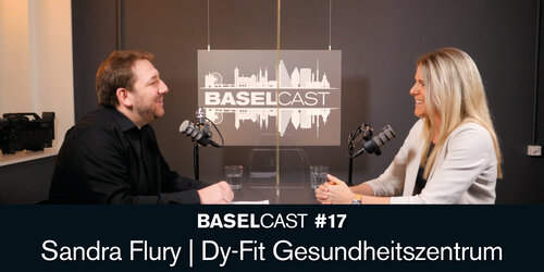 Baselcast #17 mit Sandra Flury – Dy-Fit Gesundheitszentrum