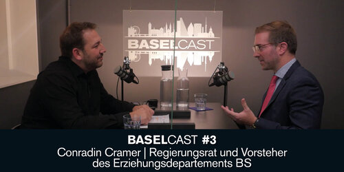 Baselcast #3 mit Conradin Cramer – Regierungsrat und Vorsteher des Erziehungsdepartements BS